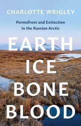 Earth Ice Bone Blood by Charlotte Wrigley-Paperback