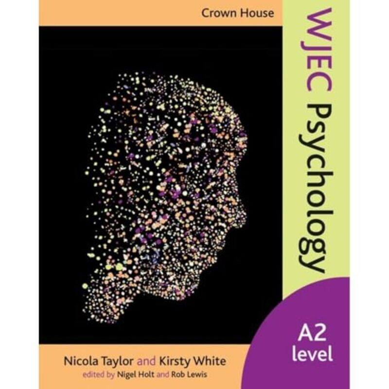 

Crown House WJEC Psychology by Nicola TaylorKirsty WhiteNigel HoltRob Lewis-Paperback