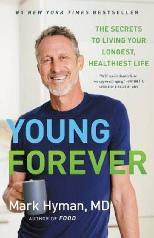 

Young Forever: The Secrets to Living Your Longest, Healthiest Life,Hardcover, By:Hyman, Dr Mark, MD - Hyman, Dr Mark, MD