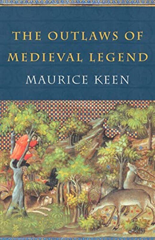 

The Outlaws of Medieval Legend by Maurice Keen-Paperback