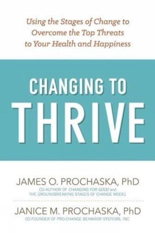 

Changing to Thrive by James O Prochaska-Paperback