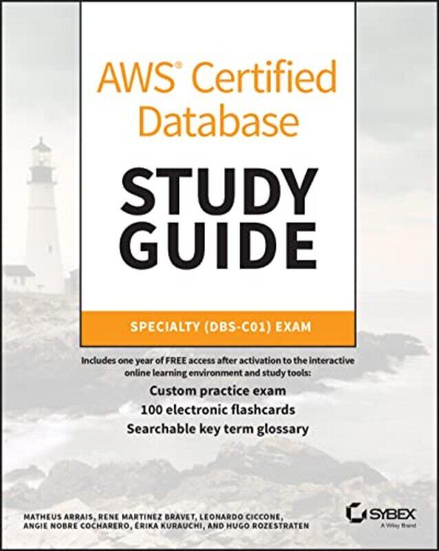 

AWS Certified Database Study Guide by Matheus ArraisRene Martinez BravetLeonardo CicconeAngie Nobre CochareroErika KurauchiHugo Rozestraten-Paperback