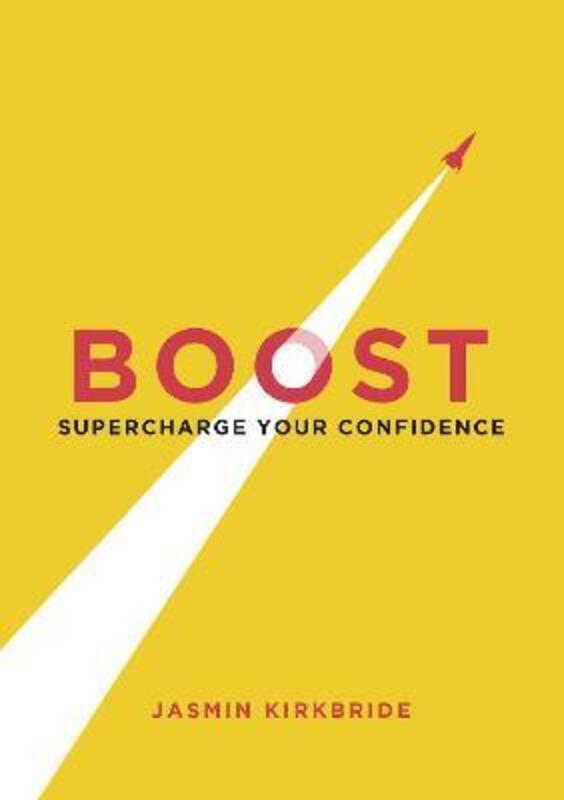 

Boost: Supercharge Your Confidence.paperback,By :Jasmin Kirkbride