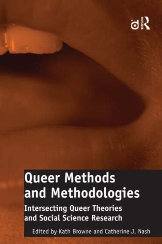 

Queer Methods And Methodologies by Catherine J NashKath Browne-Paperback