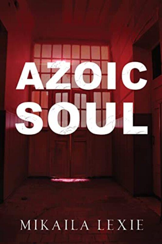 

Azoic Soul by Mikaila Lexie-Paperback