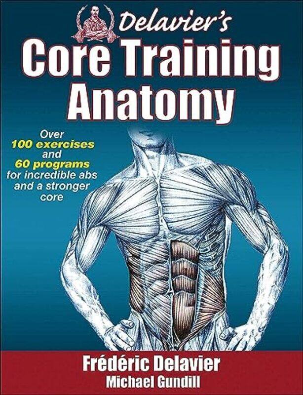 

Delaviers Core Training Anatomy , Paperback by Delavier, Frederic - Gundill, Michael