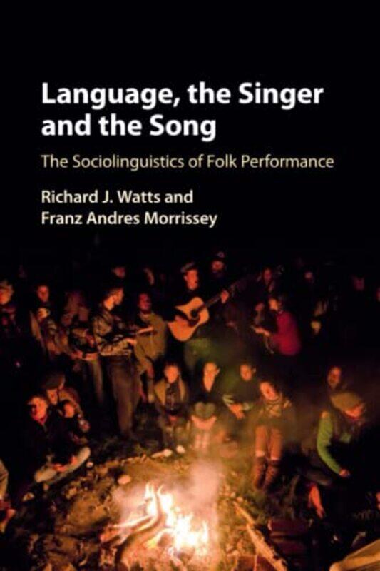 

Language The Singer And The Song by Richard J (Universitat Bern, Switzerland) WattsFranz Andres (Universitat Bern, Switzerland) Morrissey-Paperback