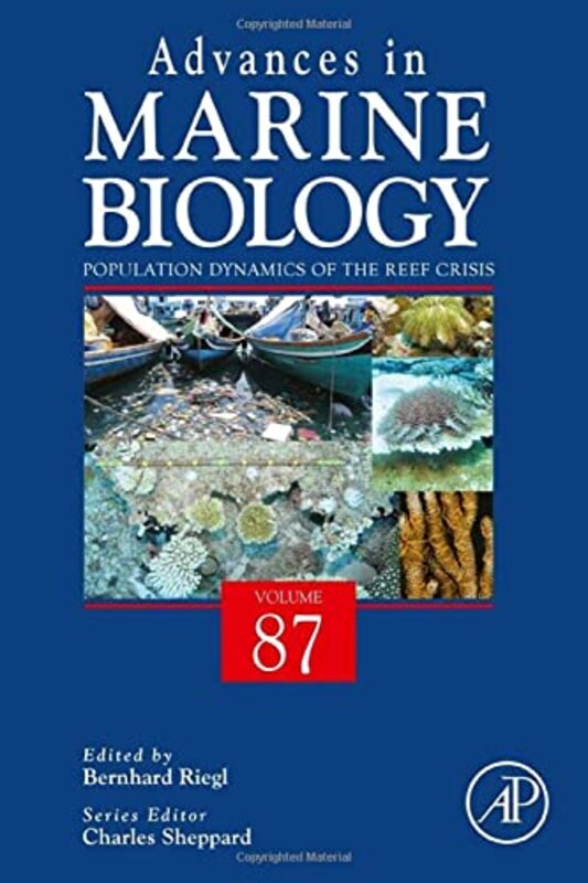 Population Dynamics Of The Reef Crisis Volume 87 By Riegl Bernhard Bernhard Riegl Is Professor At The Nova Southeastern University Halmos College Of N Hardcover