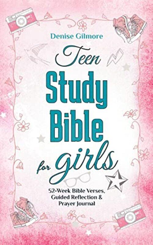 

Teen Study Bible For Girls: 52-Week Bible Verses, Guided Reflection And Prayer Journal. (Value Versi By Gilmore, Denise Paperback