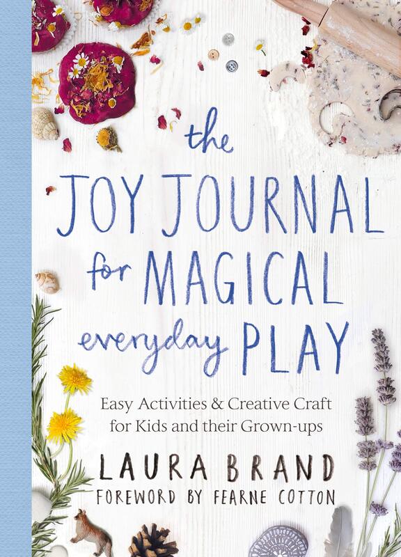 The Joy Journal for Magical Everyday Play, Paperback Book, By: Laura Brand - Fearne Cotton