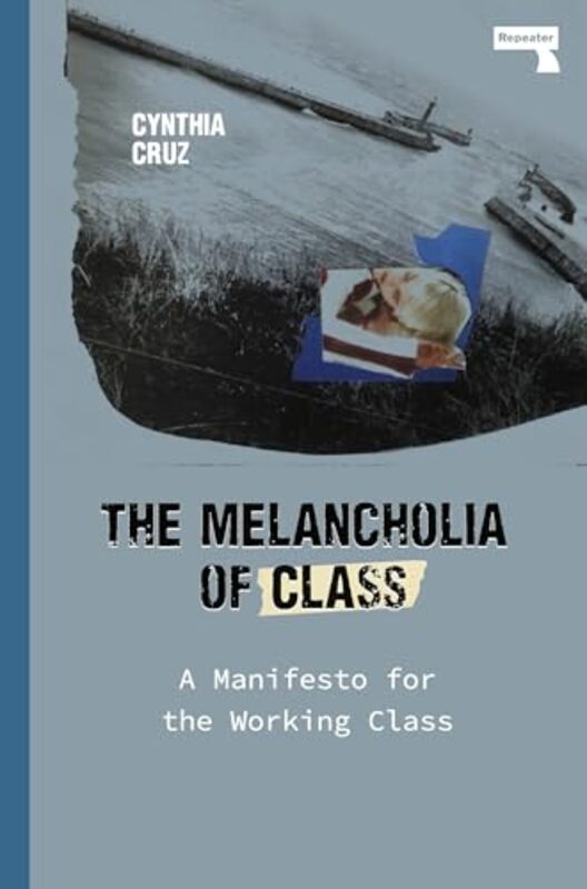 The Melancholia of Class by Cynthia Cruz-Paperback