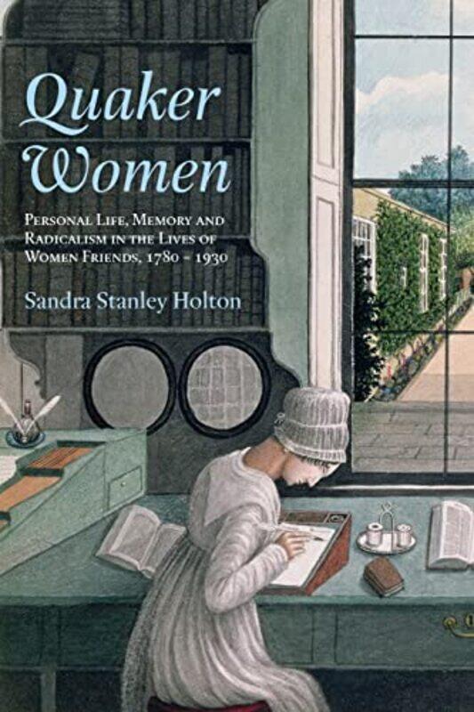 

Quaker Women by Sandra (University of Adelaide, Australia) Stanley Holton-Paperback