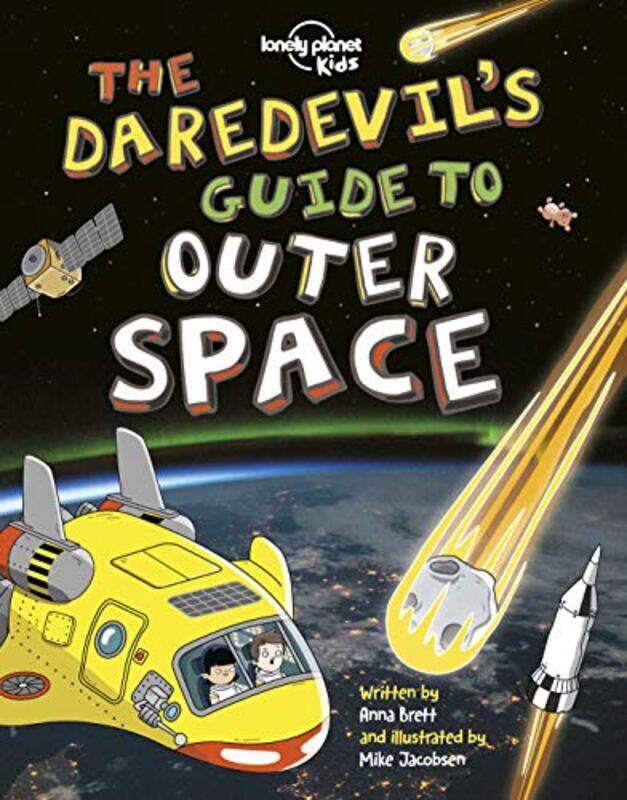 

The Daredevil's Guide to Outer Space,Paperback,by:Lonely Planet Kids