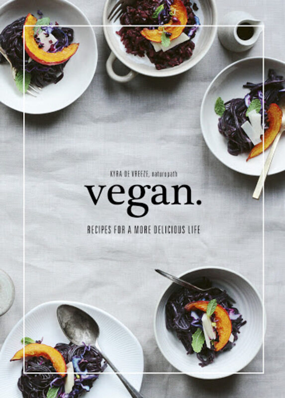 

Vegan: Recipes for a more delicious life, Hardcover Book, By: Kyra De Vreeze