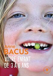 VOTRE ENFANT DE 3 A 6 ANS,Paperback,By:BACUS ANNE