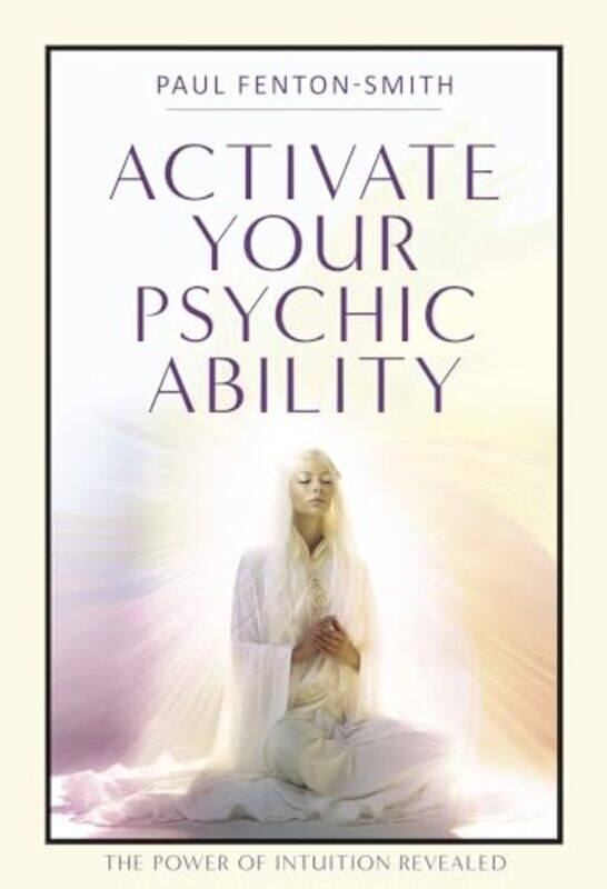 

Activate Your Psychic Ability By Fenton Smith Paul - Paperback