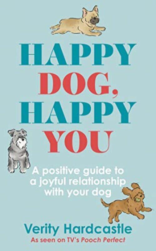 

Happy Dog Happy You by Verity Hardcastle-Hardcover