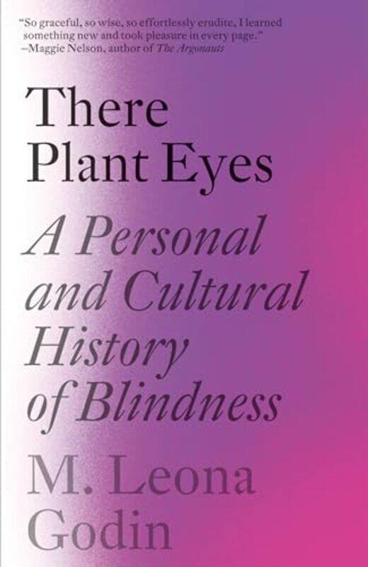 

There Plant Eyes by M Leona Godin-Paperback