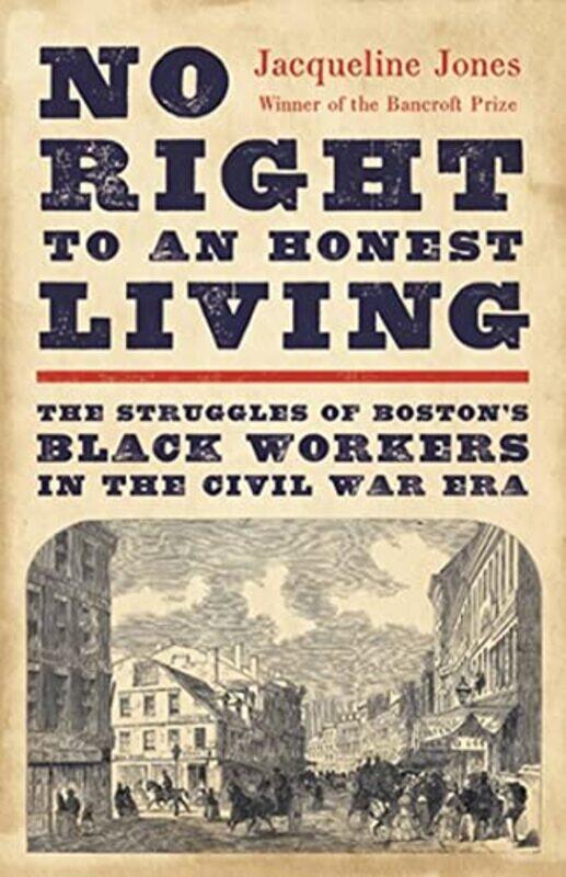 

No Right To An Honest Living By Jones Jacqueline - Hardcover