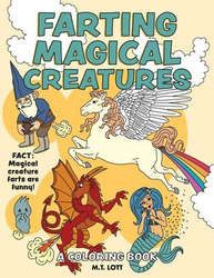 Farting Magical Creatures: A Coloring Book, Paperback Book, By: M T Lott