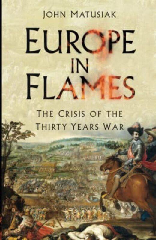 

Europe in Flames by John Matusiak-Paperback