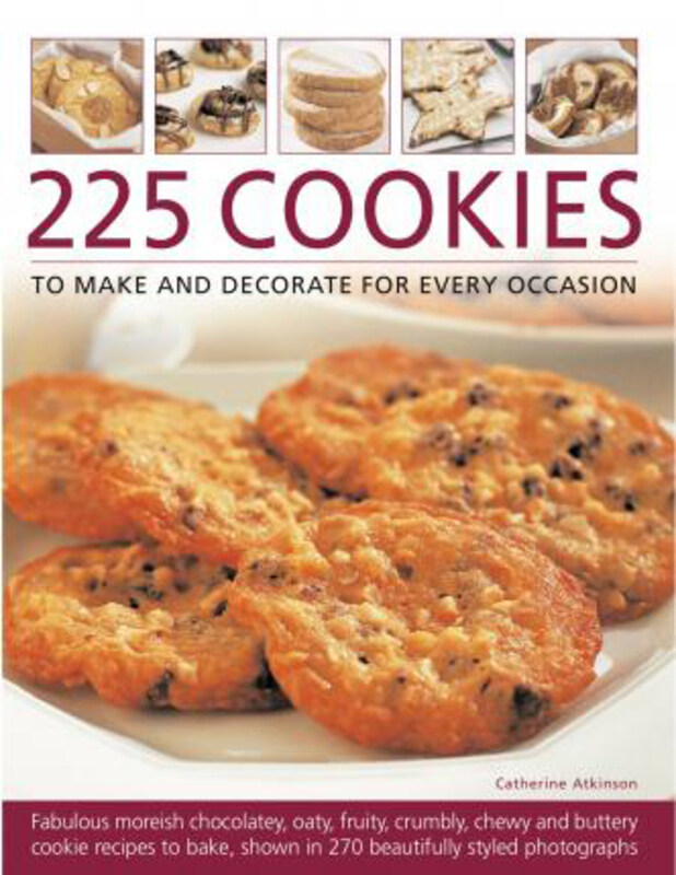 

225 Cookies to Make and Decorate for Every Occasion, Paperback Book, By: Catherine Atkinson