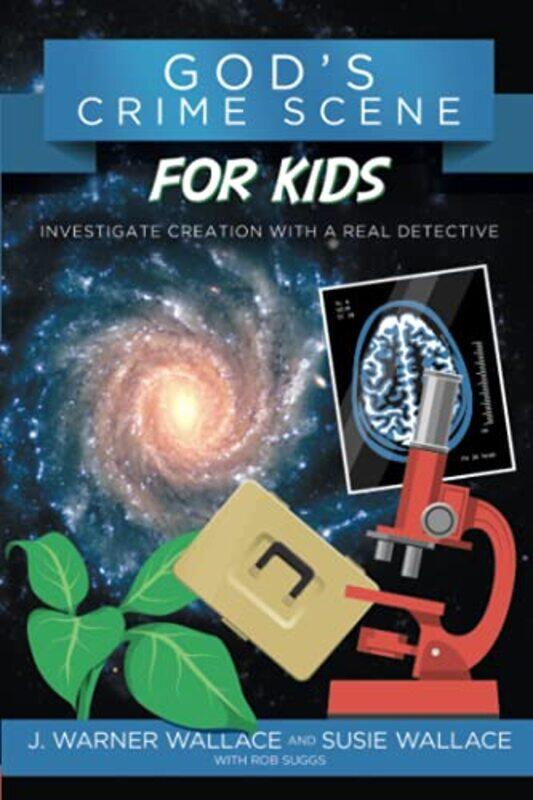 

Gods Crime Scene for Kids by J Warner Wallace-Paperback