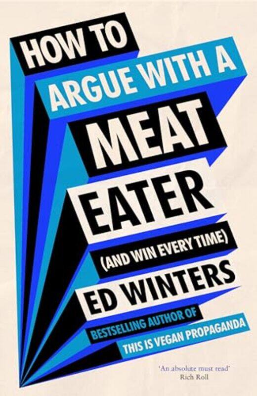 

How to Argue With a Meat Eater And Win Every Time by Ed Winters-Hardcover