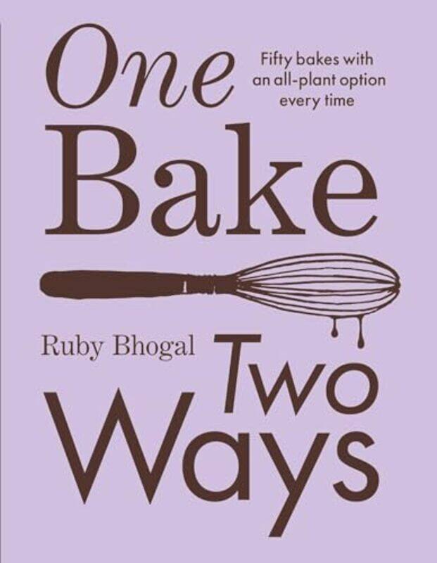 

One Bake Two Ways By Bhogal Ruby - Hardcover