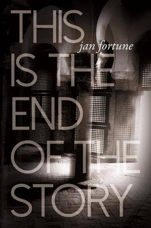 

This is the End of the Story by Jan Fortune-Paperback