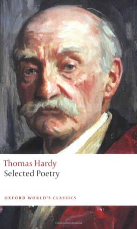 

Selected Poetry by Thomas HardySamuel Woodrow Wilson Professor of Literature Emeritus, Woodrow Wilson Professor of Literature Emeritus, Princeton Univ