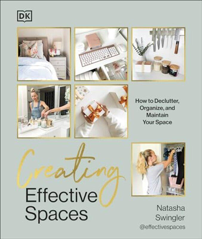 

Creating Effective Spaces Declutter Organise And Maintain Your Space by Swingler, Natasha-Hardcover