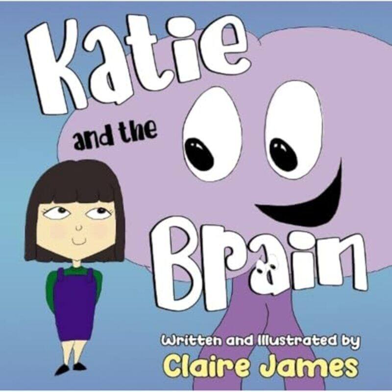 

Katie and the Brain by Claire James-Paperback