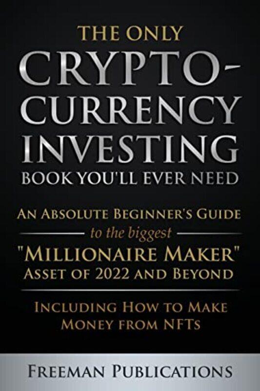 

Only Cryptocurrency Investing Book Youll Ever Need , Paperback by Freeman Publications