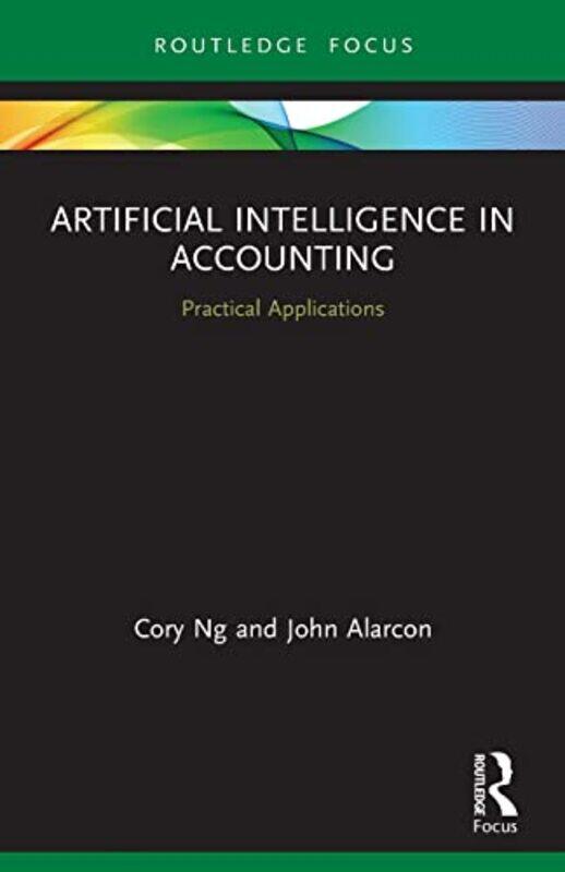 

Artificial Intelligence in Accounting by Cory NgJohn Alarcon-Paperback