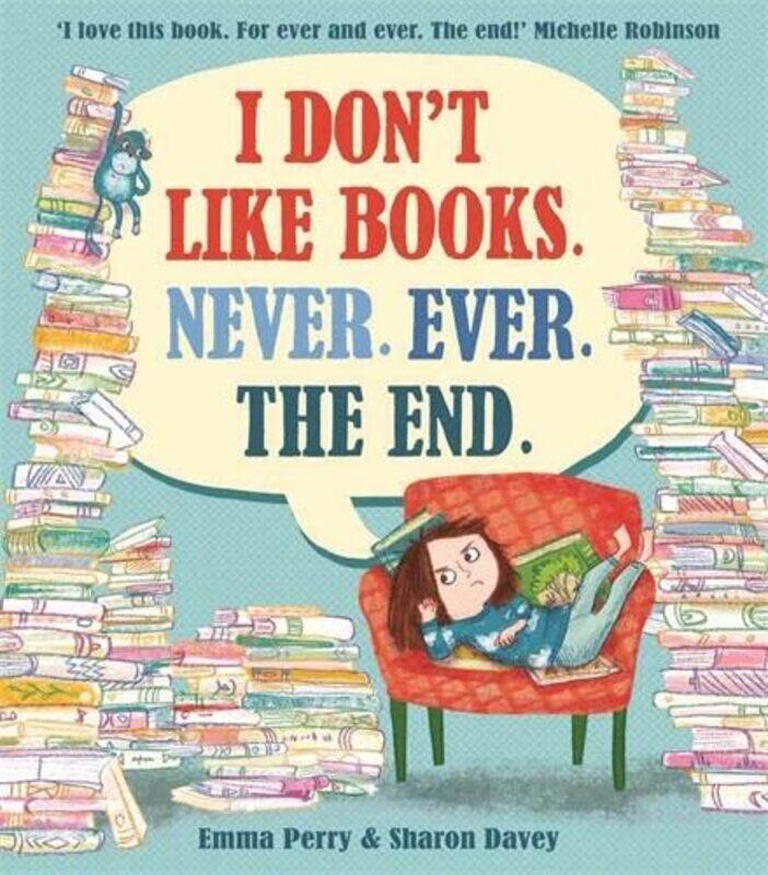 

I Dont Like Books Never Ever The End by Emma PerrySharon Davey-Paperback