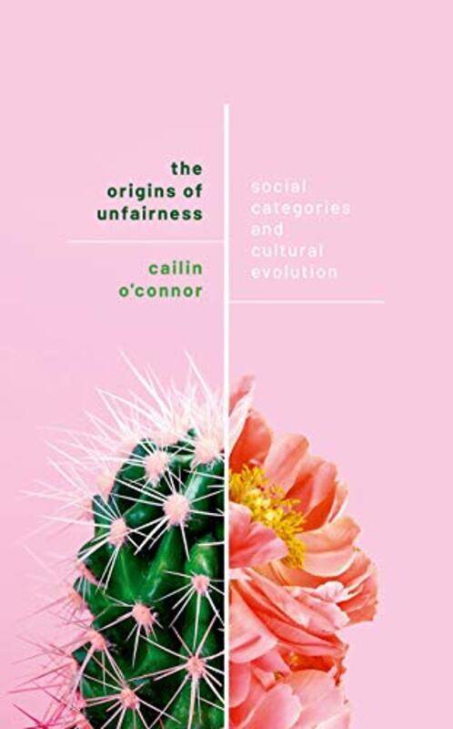 

The Origins of Unfairness by Cailin Associate Professor, Associate Professor, University of California, Irvine OConnor-Hardcover