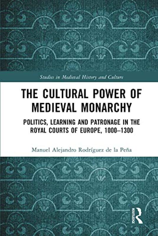 

The Cultural Power of Medieval Monarchy by Julie Hughes-Hardcover