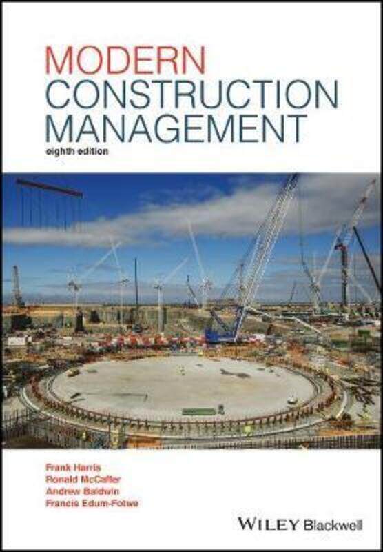 

Modern Construction Management.paperback,By :Harris, Prof. Frank - McCaffer, Prof. Ronald - Baldwin, Andrew - Edum-Fotwe, Francis