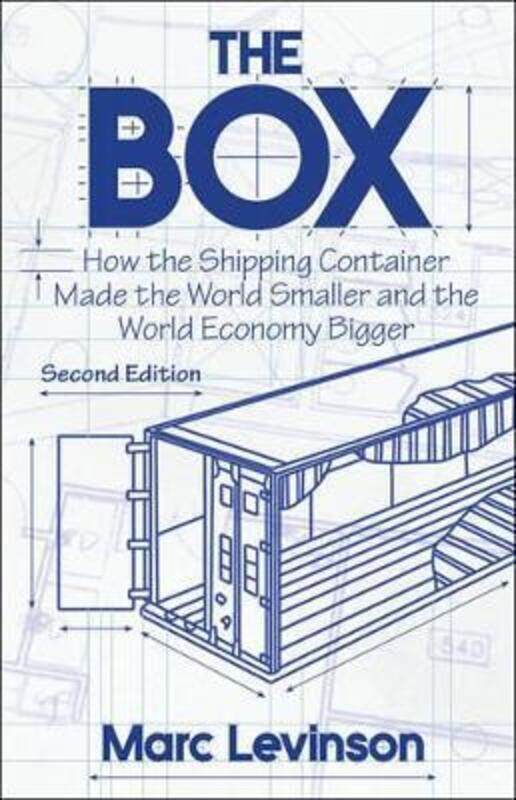 

The Box: How the Shipping Container Made the World Smaller and the World Economy Bigger - Second Edi