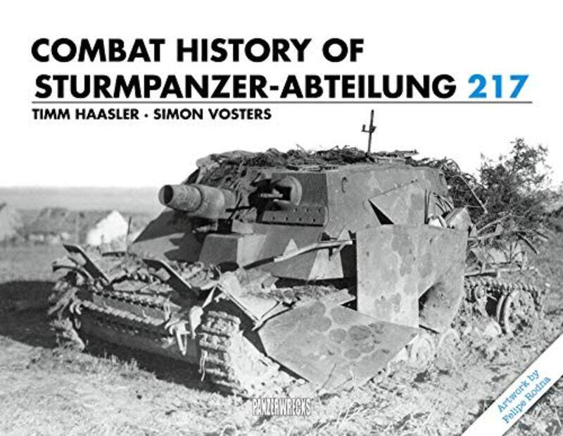 

Combat History of SturmpanzerAbteilung 217 by Timm HaaslerSimon VostersFelipe Rodna-Hardcover