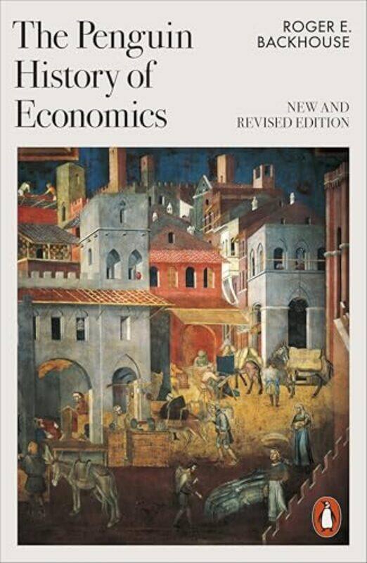 

The Penguin History of Economics by Roger E Backhouse-Paperback
