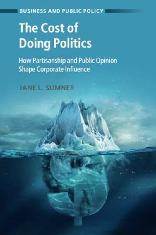 

The Cost of Doing Politics by Jane L University of Minnesota Sumner-Paperback