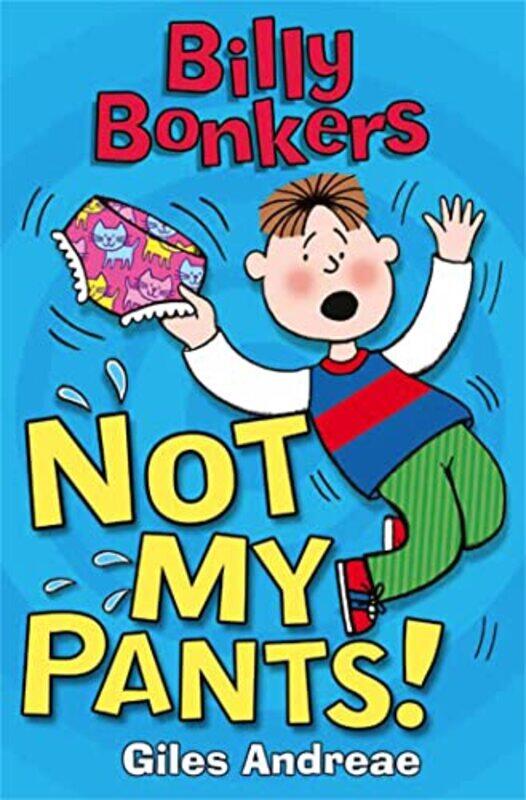 

Billy Bonkers Not My Pants by Giles AndreaeNick Sharratt-Paperback