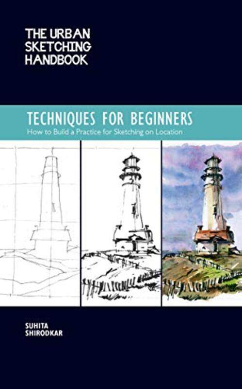 

The Urban Sketching Handbook Techniques For Beginners How To Build A Practice For Sketching On Loca By Shirodkar Suhita Paperback