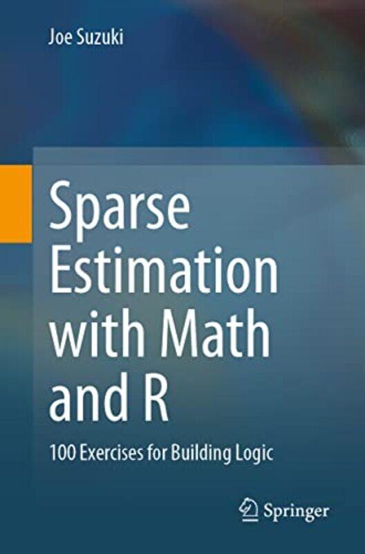 

Sparse Estimation with Math and R by Joe Suzuki-Paperback