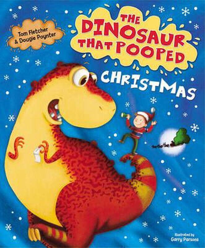 

The Dinosaur That Pooped Christmas!, Paperback Book, By: Tom Fletcher - Dougie Poynter - Garry Parsons