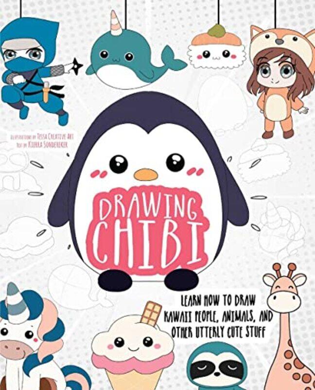 

Drawing Chibi: Learn How To Draw Kawaii People, Creatures, And Other Utterly Cute Stuff By Sondereker, Kierra - Anime, Kikai Paperback