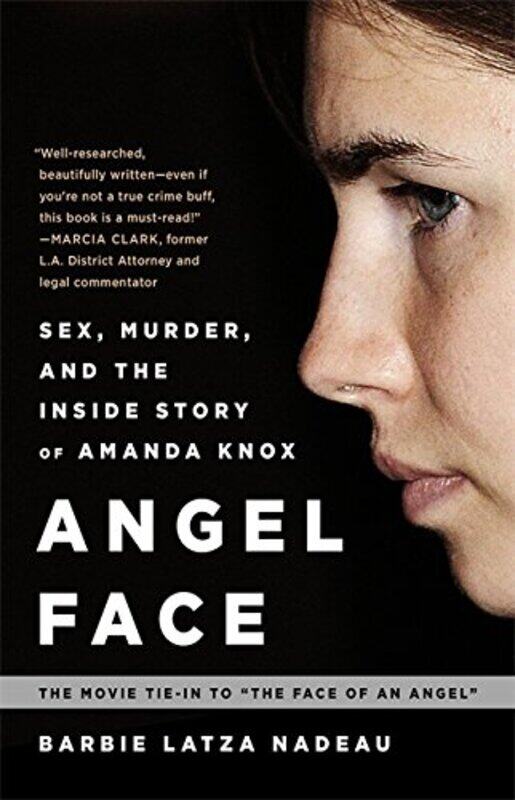 

Angel Face: Sex, Murder, and the Inside Story of Amanda Knox (The movie tie-in to The Face of an Angel), Paperback, By: Barbie Latza Nadeau