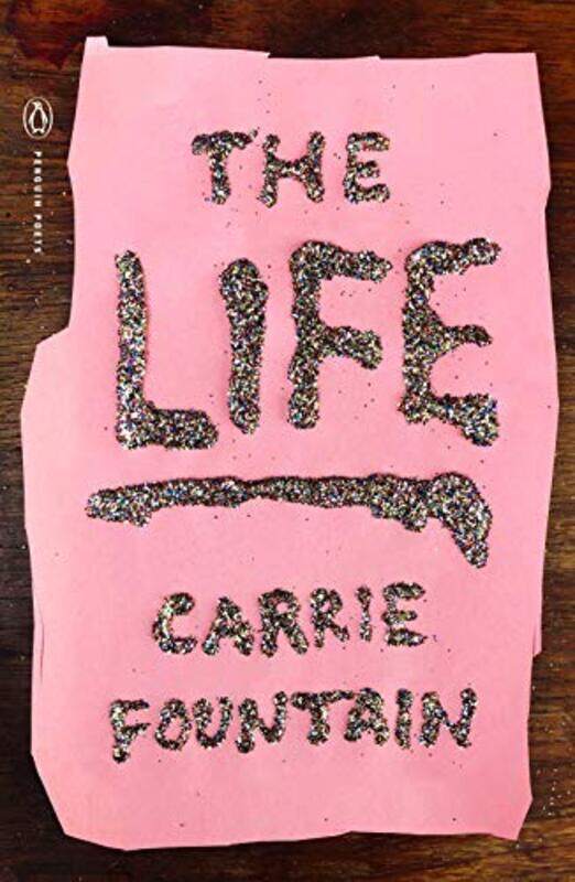 

The Life by Carrie Fountain-Paperback
